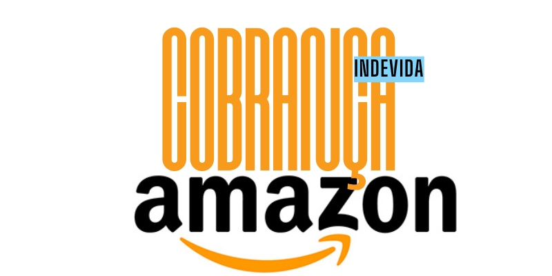 Cobrança indevida da Amazon: o que fazer, seus direitos e como resolver