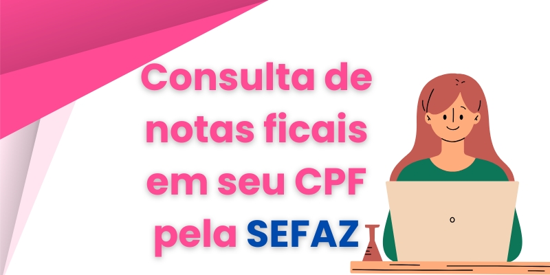 Consultar compras feitas em seu CPF: notas ficais emitidas em seu CPF