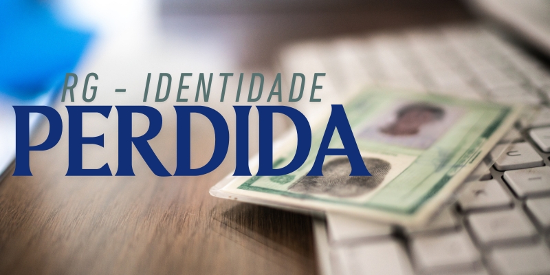 O que fazer quando perde a identidade: fique por dentro!