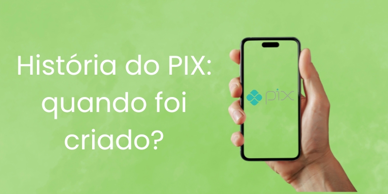 Quando foi criado o Pix? História, funcionamento e curiosidades